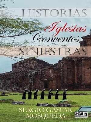 cover image of Historias Siniestras De Iglesias Y Conventos